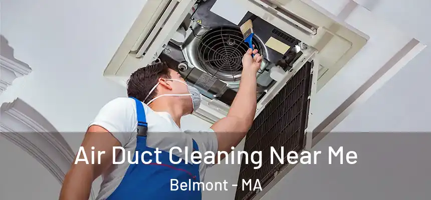 Air Duct Cleaning Near Me Belmont - MA