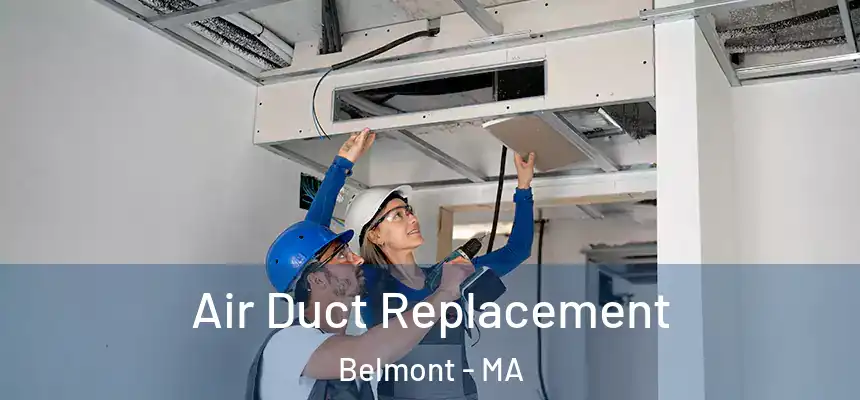 Air Duct Replacement Belmont - MA