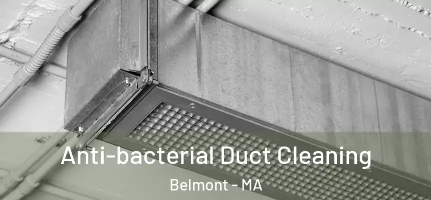  Anti-bacterial Duct Cleaning Belmont - MA