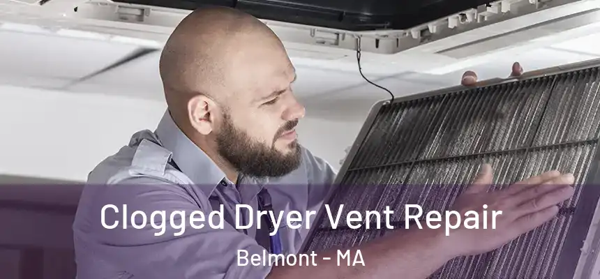  Clogged Dryer Vent Repair Belmont - MA
