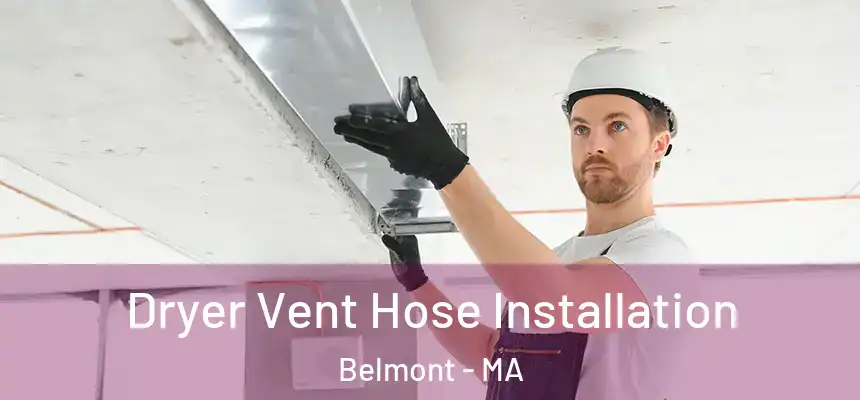 Dryer Vent Hose Installation Belmont - MA