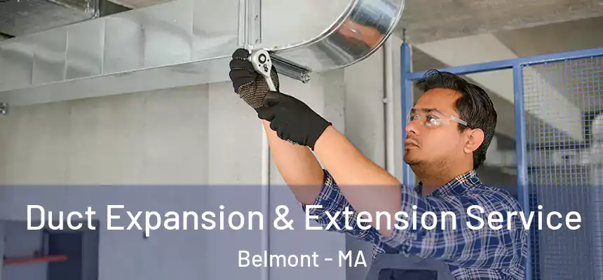  Duct Expansion & Extension Service Belmont - MA