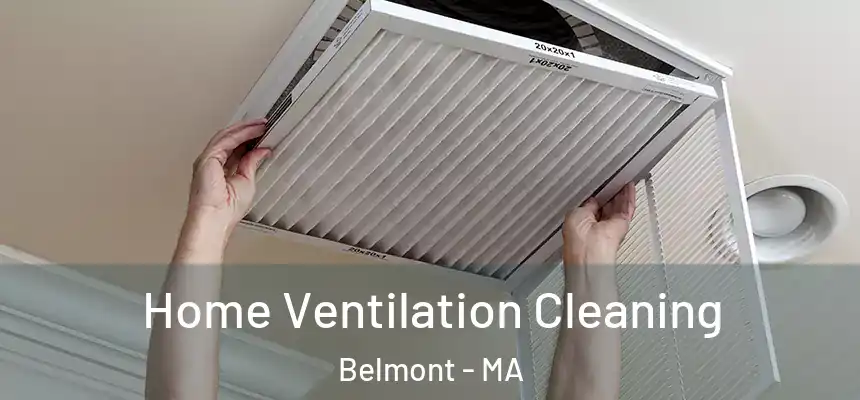 Home Ventilation Cleaning Belmont - MA