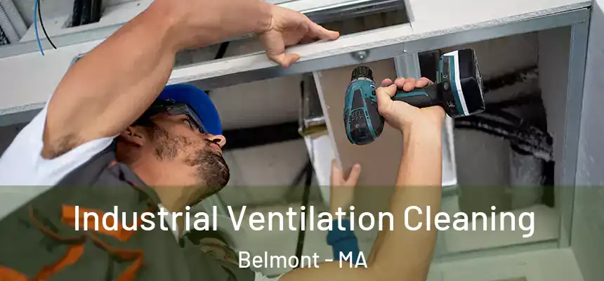 Industrial Ventilation Cleaning Belmont - MA