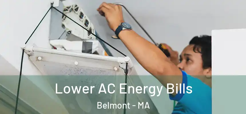 Lower AC Energy Bills Belmont - MA