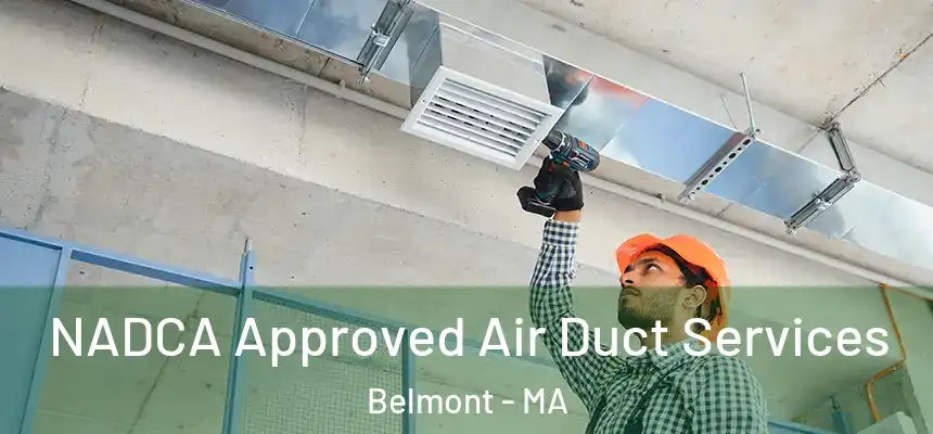 NADCA Approved Air Duct Services Belmont - MA