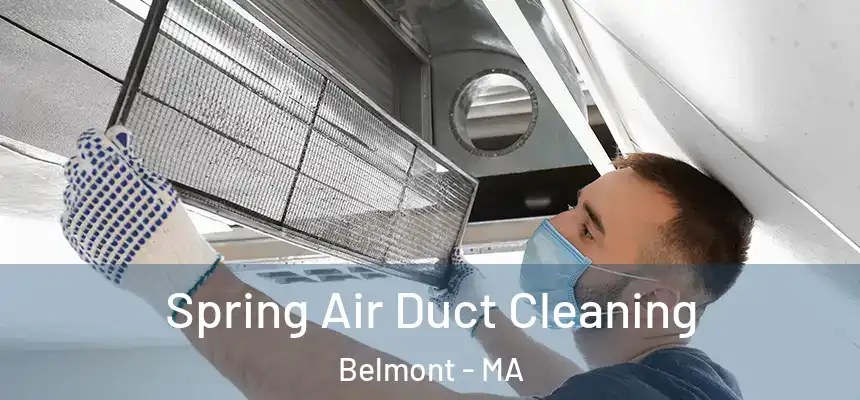 Spring Air Duct Cleaning Belmont - MA