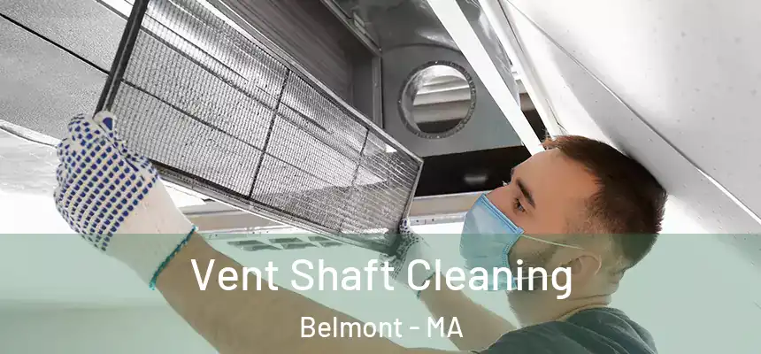 Vent Shaft Cleaning Belmont - MA