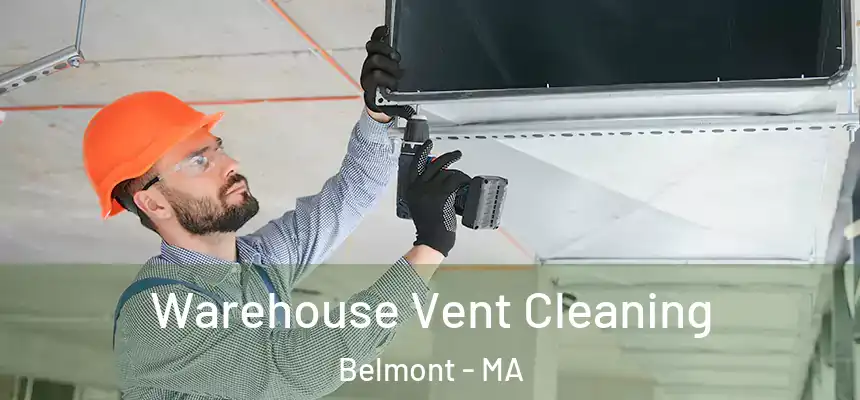 Warehouse Vent Cleaning Belmont - MA